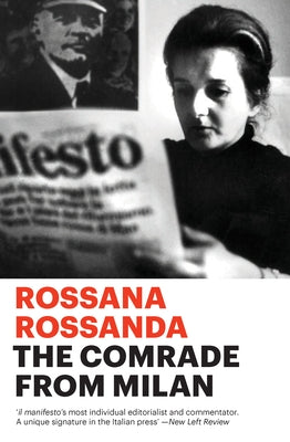 The Comrade from Milan by Rossanda, Rossana