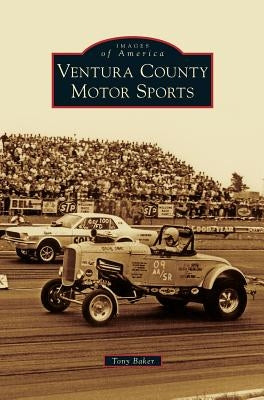 Ventura County Motor Sports by Baker, Tony