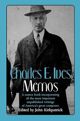 Charles E. Ives: Memos by Ives, Charles