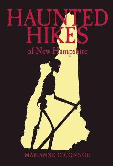 Haunted Hikes of New Hampshire, 2nd Edition by O'Connor, Marianne