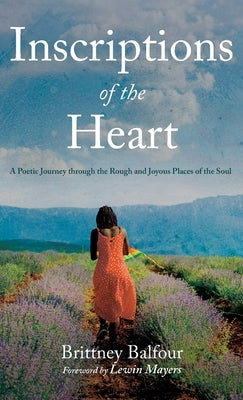 Inscriptions of the Heart by Balfour, Brittney