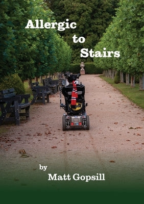 Allergic to Stairs by Gopsill, Matt