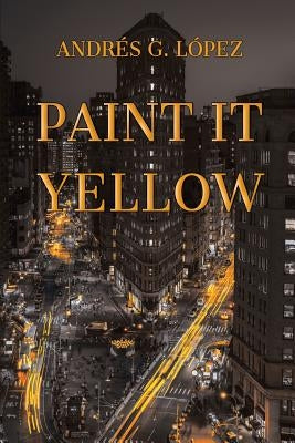 Paint It Yellow by Lopez, Andres G.
