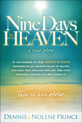 Nine Days in Heaven: A True Story by Prince, Dennis