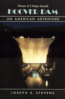 Hoover Dam: An American Adventure by Stevens, Joseph E.