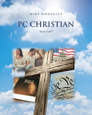 PC Christian: Study Guide by Gonzalez, Mike