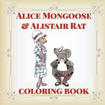Alice Mongoose and Alistair Rat Coloring Book by Pfaff, Mary