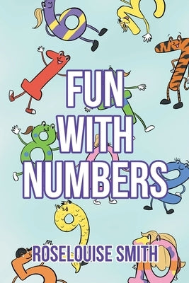 Fun with Numbers by Smith, Roselouise