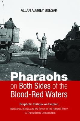 Pharaohs on Both Sides of the Blood-Red Waters by Boesak, Allan Aubrey