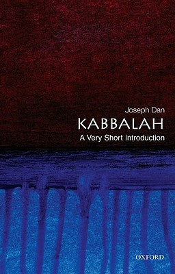 Kabbalah: A Very Short Introduction by Dan, Joseph
