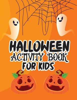 Halloween activity book for kids: Over 100 pages Happy Halloween activity book for kids ages 5 to 12, including coloring pictures, mazes, word search, by Loson, Lora