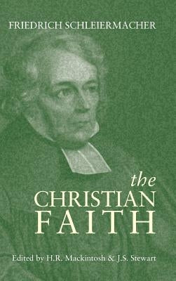 Christian Faith by Schleiermacher, Friedrich