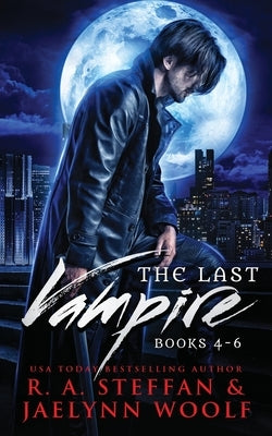 The Last Vampire: Books 4-6 by Steffan, R. a.