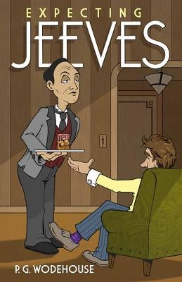 Expecting Jeeves by Wodehouse, P. G.