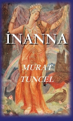 Inanna by Tuncel, Murat
