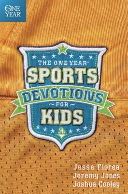 The One Year Sports Devotions for Kids by Florea, Jesse