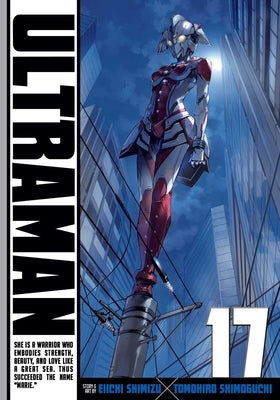 Ultraman, Vol. 17: Volume 17 by Shimoguchi, Tomohiro