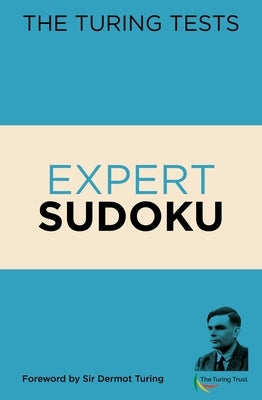 The Turing Tests Expert Sudoku by Saunders, Eric