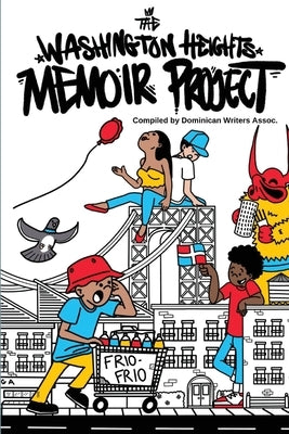 The Washington Heights Memoir Project by Abreu, Angela