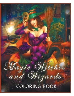 Magic Witches and Wizards Coloring Book: (Fantasy Coloring) by Tracy, Gwymbell