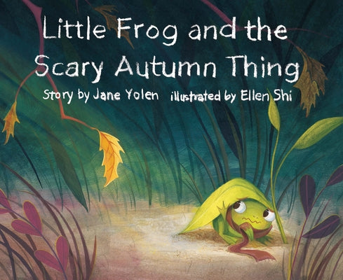 Little Frog and the Scary Autumn Thing by Yolen, Jane