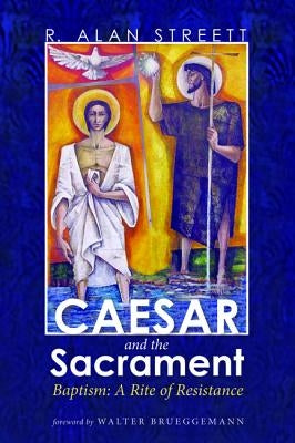 Caesar and the Sacrament by Streett, R. Alan