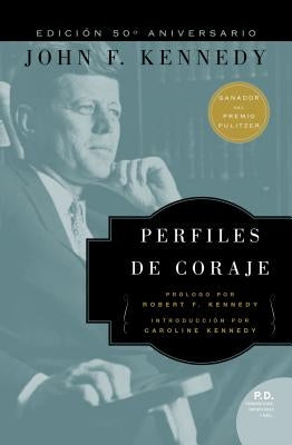 Perfiles de Coraje by Kennedy, John F.