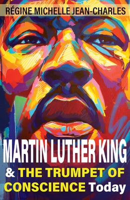 Martin Luther King and the Trumpet of Conscience Today by Jean-Charles, Régine Michelle