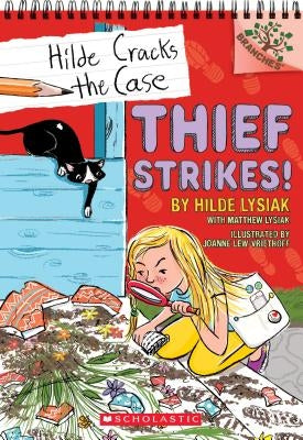 Thief Strikes!: A Branches Book (Hilde Cracks the Case #6), Volume 6: A Branches Book by Lysiak, Hilde