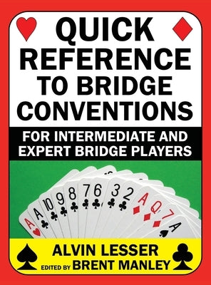 Quick Reference to Bridge Conventions: For Intermediate and Expert Bridge Players by Lesser, Alvin