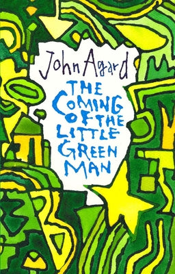 The Coming of the Little Green Man by Agard, John