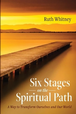 Six Stages on the Spiritual Path by Whitney, Ruth