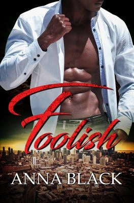 Foolish by Black, Anna