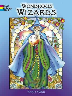 Wondrous Wizards by Noble, Marty