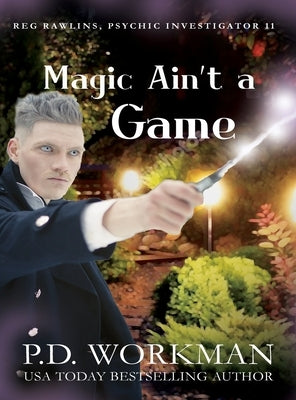 Magic Ain't a Game: A Paranormal & Cat Cozy Mystery by Workman, P. D.