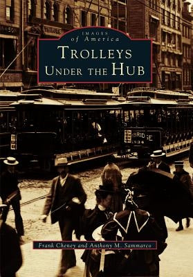 Trolleys Under the Hub by Cheney, Frank