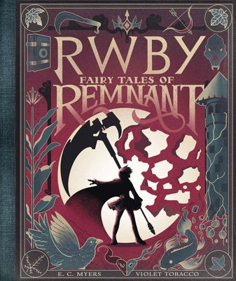 Fairy Tales of Remnant (Rwby) by Myers, E. C.