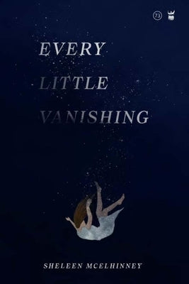 Every Little Vanishing by McElhinney, Sheleen