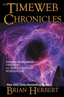The Timeweb Chronicles: Timeweb Trilogy Omnibus by Herbert, Brian