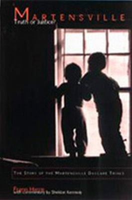 Martensville: Truth or Justice?: The Story of the Martensville Daycare Trials by Harris, Frann