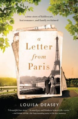 A Letter from Paris: A True Story of Hidden Art, Lost Romance, and Family Reclaimed by Deasey, Louisa