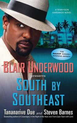 South by Southeast: A Tennyson Hardwick Novelvolume 4 by Underwood, Blair