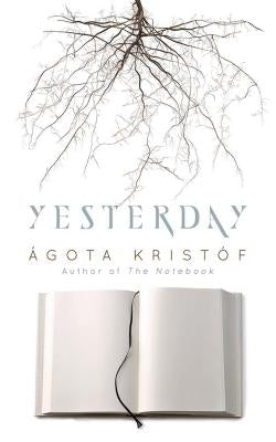 Yesterday by Kristof, Agota