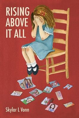 Rising Above It All by Vonn, Skylar L.