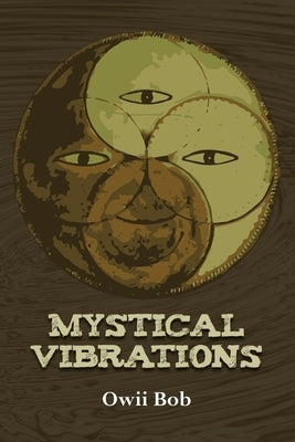 Mystical Vibrations by Bob, Owii