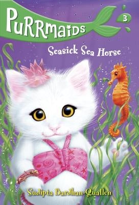 Purrmaids #3: Seasick Sea Horse by Bardhan-Quallen, Sudipta