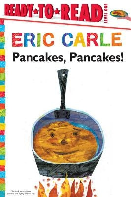 Pancakes, Pancakes! by Carle, Eric