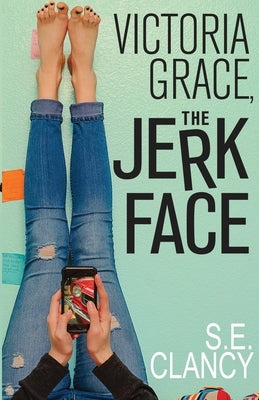 Victoria Grace, the Jerkface by Clancy, S. E.