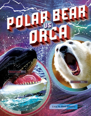 Polar Bear vs. Orca by Simons, Lisa M. Bolt
