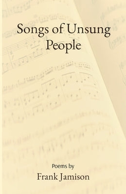 Songs of Unsung People by Jamison, Frank